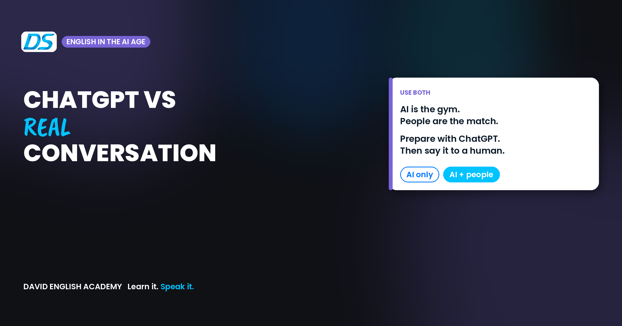 David English Academy featured image: ChatGPT vs REAL conversation. Use-both card: AI is the gym, people are the match.