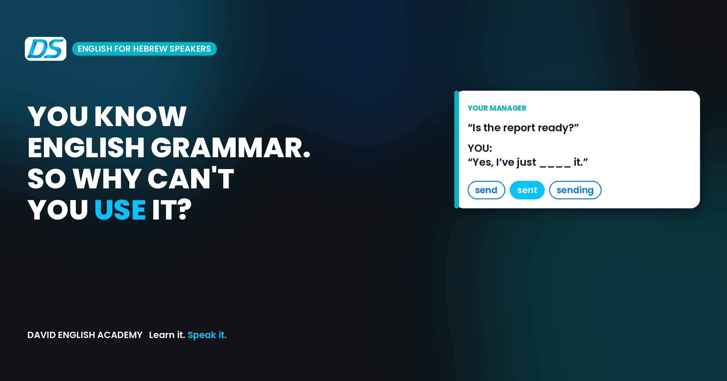 David English Academy featured image: You know English grammar. So why can't you USE it? Practice card shows a manager asking if the report is ready and the learner choosing 'sent'.